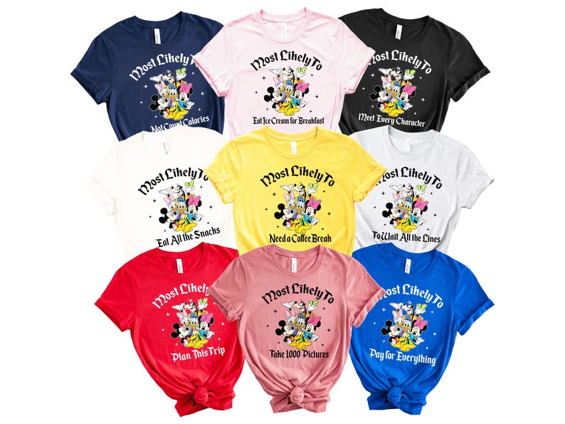 May include: A collection of colorful t-shirts featuring a cartoon graphic of Mickey Mouse, Minnie Mouse, Donald Duck, and Daisy Duck. Each shirt has the words "Most Likely To" above a phrase like "Eat Ice Cream for Breakfast" or "Pay for Everything".