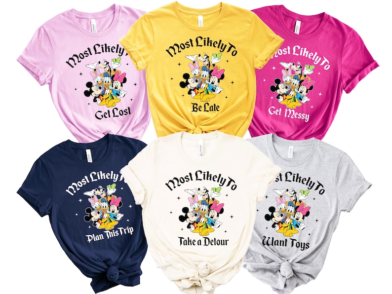 May include: A collection of t-shirts in various colors, including pink, yellow, navy, white, and gray. Each shirt features a graphic of Disney characters and the phrase "Most Likely To" followed by a different action, such as "Get Lost" or "Want Toys."