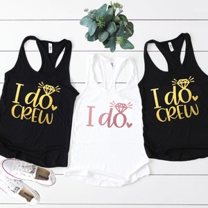 I Do Crew Tank Tops: Bachelorette Party Shirts, Rose Gold Bride Squad