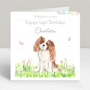 Carte d'anniversaire personnalisée Cavalier King Charles Spaniel, tous les noms/âges, fille/petite-fille/soeur/nièce/amie/maman, 6 x 6 po.