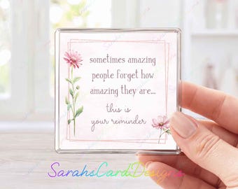 Amazing Person Reminder Fridge Magnet, Encouragement Quote, Positivity, Motivational, Friendship Keepsake, Birthday/Mother's Day Gift