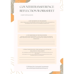 May include: A worksheet titled "Countertransference Reflection Worksheet" with sections for key moments, responses, and position in relation to the client. The document includes prompts for reflection and is designed for therapeutic use. The design is cream-colored with orange and gray accents.