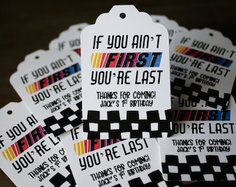Talladega Nights birthday • NASCAR Birthday Party • If you ain’t first you’re last • Racecar First birthday • Party favor tags