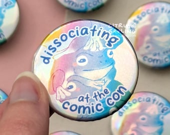 Dissociating at the Comic Con Meme Holo Badge Pin Back Button, Funny Frog Accessories
