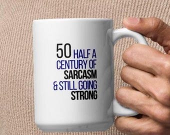 50th Birthday Gift for Men, Half a Century of Sarcasm & Still Going Strong Coffee Mug Cup, Funny Gift for Dad, Husband, Friend, Turning 50