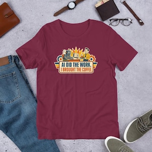 Divertida camiseta con diseño de IA, estilo retro: La IA hizo el trabajo. Yo traje el café.