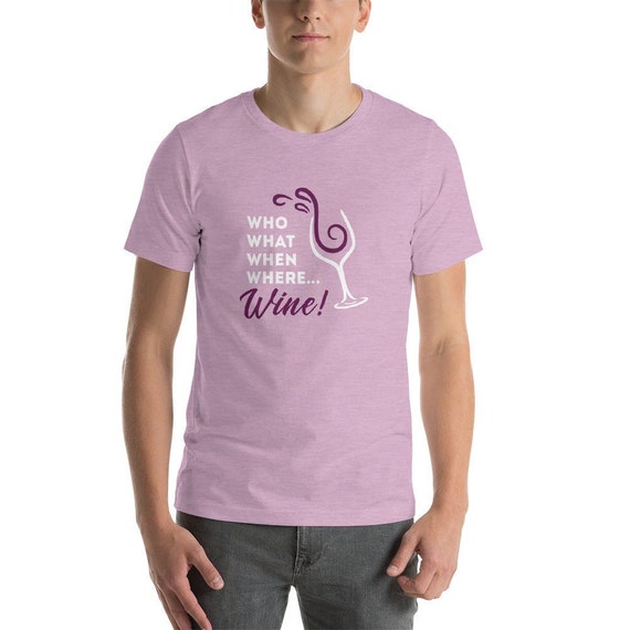 Who Want When Where Wine - Funny Chidi Shirt Who Want When Where Wine - Funny Chidi Shirt