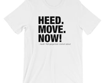 So I Married an Axe Murderer Mike Meyers Funny Movie Quote "Heed. Move. Now!" Short-Sleeve Unisex T-Shirt