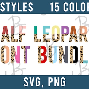 May include: A graphic design featuring the text "Half Leopard Font Bundle" in a variety of colors with a leopard print pattern. The text is in two styles and 15 colors. The image also includes the text "SVG, PNG".