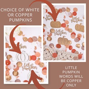 May include: White and copper pumpkin confetti with the words "Little Pumpkin" on each piece. The text is in copper. The image includes the text "Choice of white or copper pumpkins" and "Little pumpkin words will be copper only".
