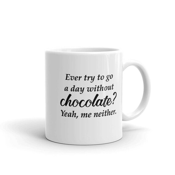 Gift for chocolate lovers funny mug with chocolate sayings Etsy