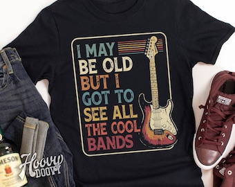 I May Be Old But I Got To See All The Cool Bands, Vintage Guitar Lover Tee, Birthday Gift for Music Lovers, Funny Retirement Gift T-Shirt