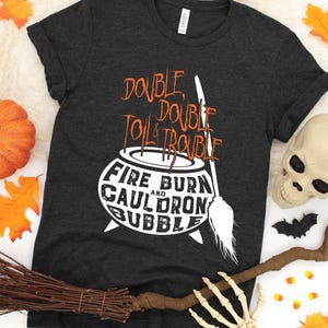 Double Double Toil and Trouble Shakespere Shirt, Macbeth Song of the Witches Shirt, English teacher, Drama teacher Halloween T-shirt