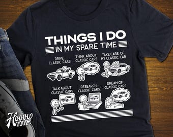 Funny Car Guy T-Shirt, Things I Do In My Spare Time, Classic Car Lover Gift
