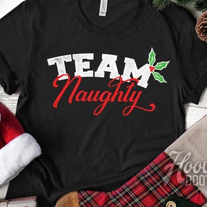 Team Naughty | Naughty & Nice List Shirt | Funny Holiday Party Christmas Caroling Family Christmas T-shirt