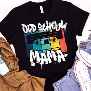 Old School Mama, 80s 90s Retro Mixtape Cassette, Music Lover Gift, Old School Hip Hop Shirt, Retro Music Shirt, Mother's Day Gift image 1