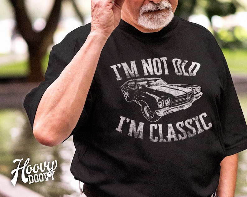 Custom Car Shirt - Add Your Car - I'm Not Old, I'm Classic, American Muscle Car, Classic Car, Hot Rod Mechanic, Birthday Father's Day Shirt image 4