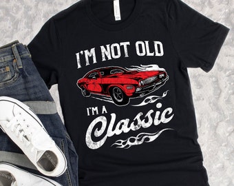 I'm Not Old I'm A Classic, Vintage Muscle Car, Classic Car, Funny Birthday Gift for Him, Milestone Birthday Gift, Retirement Unisex T-Shirt
