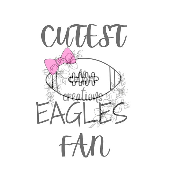 Cutest Eagles Fan ~ Digital Download ~ SVG ~ PNG