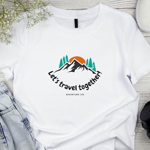 Let&#39;s travel together!, Travel buddy, Travel life, Travel gift, Mountain view.