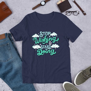 Stop Dreaming and Start Doing, Entrepreneur Quote Shirt, Positivity Shirt, Inspiration Shirt, Motivational Quote