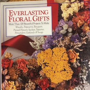 Everlasting Floral Gifts by Rob Pulleyn and Claudette Mautor
