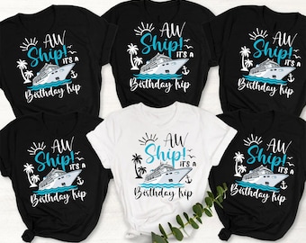 Aw Ship It's A Birthday Trip Shirt, Birthday Trip T-Shirt, Birthday Party Shirt, Cruise Shirts, Birthday Cruise, Birthday Trip Birthday Girl
