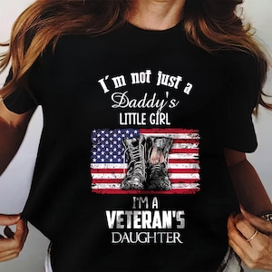 Ich bin nicht nur das kleine Mädchen eines Vatis, ich bin die Tochter eines veteranen Shirt