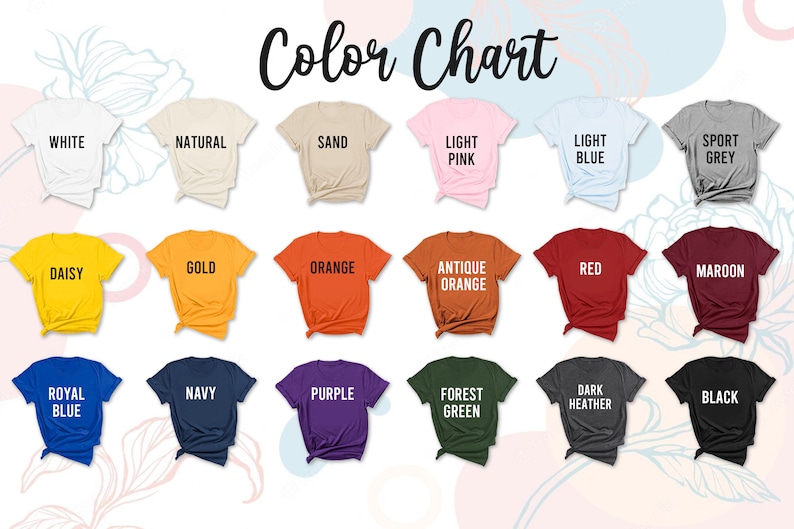 May include: Color chart showing 18 different t-shirt colors. The colors are: White, Natural, Sand, Light Pink, Light Blue, Sport Grey, Daisy, Gold, Orange, Antique Orange, Red, Maroon, Royal Blue, Navy, Purple, Forest Green, Dark Heather, and Black.