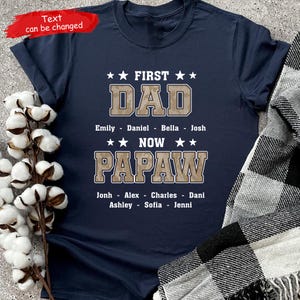 First Dad Now Papa Shirt, Personalized Grandpa Shirt, Papa Shirt, Birthday Gift for Papa, Father&#39;s Day Gift For Grandpa