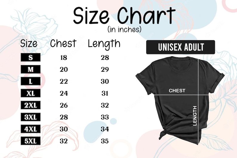 May include: Size chart for unisex adult t-shirts, showing chest and length measurements in inches. Sizes range from S to 5XL.