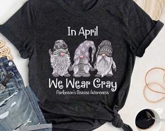 Gnome In April We Wear Gray For Parkinson Awareness Shirt, Gnome Parkinson's Disease Awareness Shirt