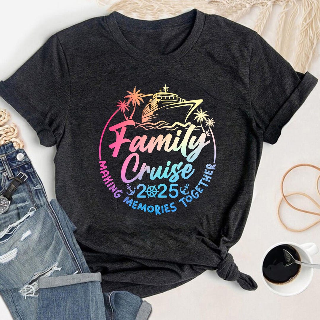 Family Cruise 2025 Shirt, Making Memories Together Vacation Tee, Cruise ...