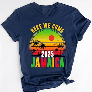 Here We Come Jamaica 2025 Shirt, Jamaica Vacation T-shirt, Jamaica Trip Matching Shirt