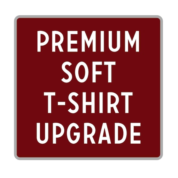 Soft-Style Premium T-shirt Upgrade