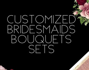 Customize Bouquet For Bridal Party Bouquet Personalized Bouquet Set For Bridesmaid