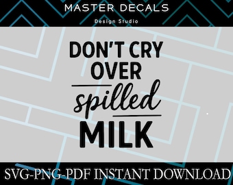 Funny Baby SVG – “Don’t Cry Over Spilled Milk” Onesie Design (Digital Download)