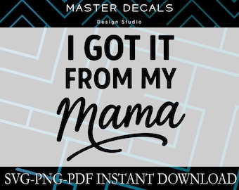 Funny Baby SVG – "I Got It From My Mama" Onesie Design (Digital Download)