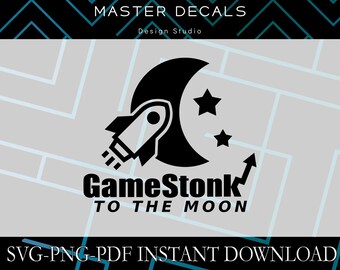 Premium Design: "GameStonk, To the Moon" * SVG,Cricut,eps,png,jpg,pdf,psd,Silhouette Cameo* Instant Download