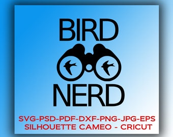 May include: Black and white silhouette design of binoculars with birds inside the lenses. The text "BIRD NERD" is above the binoculars and the text "SVG-PSD-PDF-DXF-PNG-JPG-EPS SILHOUETTE CAMEO - CRICUT" is below the binoculars.