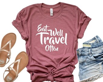 Eat Well Travel Often | Travel Shirt | Adventure Short-Sleeve Unisex T-Shirt