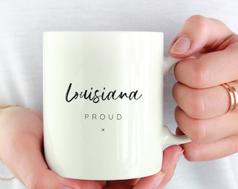 Louisiana Proud Coffee Mug | State Pride Mug | Louisiana Mug | Louisiana State Mug | Louisiana Coffee Mug | Louisiana Cup