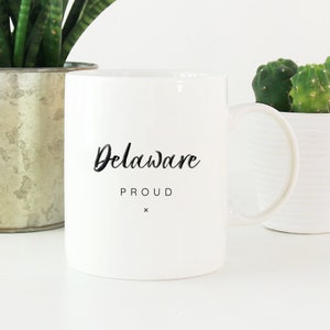 Delaware Proud Coffee Mug | State Pride Mug | Delaware Mug | Delaware State Mug | Delaware Coffee Mug | Delaware Drinkware | Delaware Cup