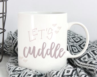 Let's Cuddle Coffee Mug | Cuddle Mug | Cozy Drinkware | Cozy Mug Gift | Let'S Cuddle Gift | Cozy Mug | Let's Cuddle Coffee Cup | Cute Cup