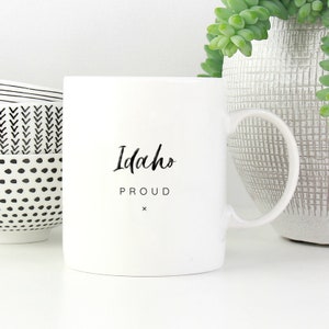 Idaho Proud Coffee Mug | State Pride Mug | Idaho Mug | Idaho State Mug | Idaho Coffee Mug | Idaho Drinkware | Idaho Cup