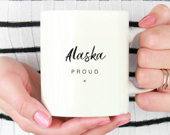 Alaska Proud Coffee Mug | State Pride Mug | Alaska Mug | Alaska State Mug | Alaska Coffee Mug | Alaska Drinkware | Alaska Cup