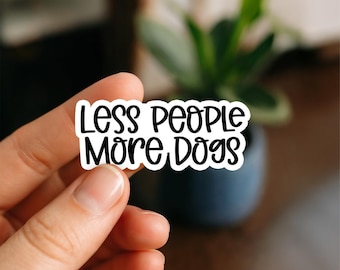 Less People More Dogs Waterproof Sticker – Funny Dog Lover Sticker for Water Bottle, Laptop, Dog Mom Gift, Pet Parent Humor, kindle sticker