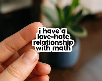 Love Hate Math Sticker, Funny Engineering Stickers for Engineers, STEM Students, Tech Nerds, Robotics Fans, Coders & Future Engineers