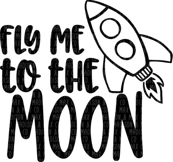 Download Fly Me To The Moon Svg Tv Show Svg Files Kids Svg Etsy SVG, PNG, EPS, DXF File
