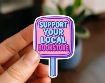 Support Your Local Bookstore Sticker, Book Lover Gift, Indie Bookshop Kindle Sticker, Aesthetic Bookish Water Bottle & Laptop Decal
